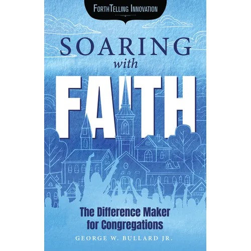 Soaring with Faith: The Difference Maker for Congregations - Paperback