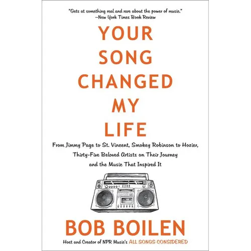 Your Song Changed My Life: From Jimmy Page to St. Vincent, Smokey Robinson to Hozier, Thirty-Five Beloved Artists on Their Journey and the Music That - Paperback
