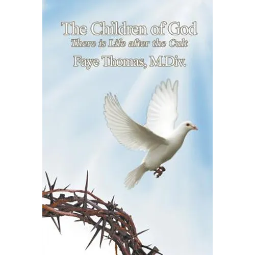 The Children of God: There is Life After the Cult - Paperback