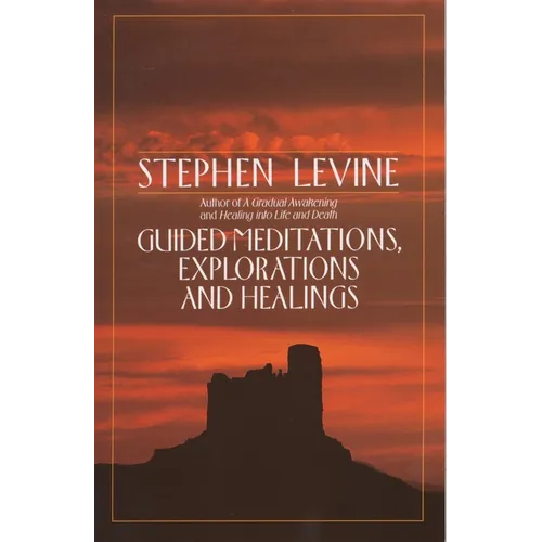 Guided Meditations, Explorations and Healings - Paperback