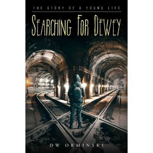 Searching For Dewey: The Story of A Young Life - Paperback