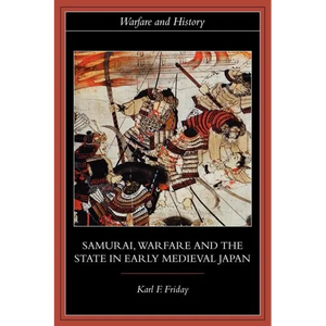 Samurai, Warfare and the State in Early Medieval Japan - Paperback