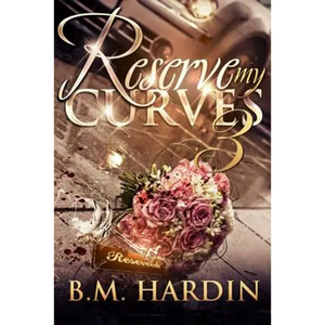 Reserve My Curves 3: The Finale - Paperback
