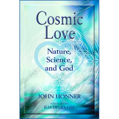 Cosmic Love: Nature, Science, and God - Paperback