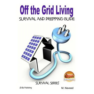 Off the Grid Living - Survival and Prepping Guide - Paperback