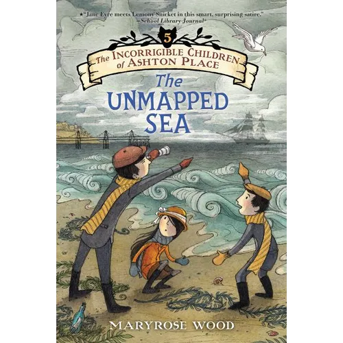 The Incorrigible Children of Ashton Place: Book V: The Unmapped Sea - Paperback
