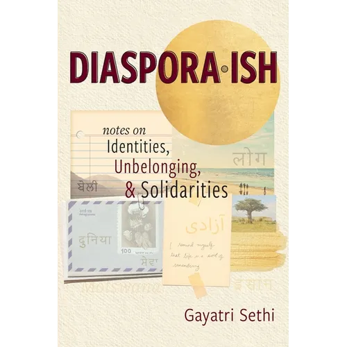 Diaspora-ish: Notes on Identities, Unbelonging, & Solidarities - Paperback