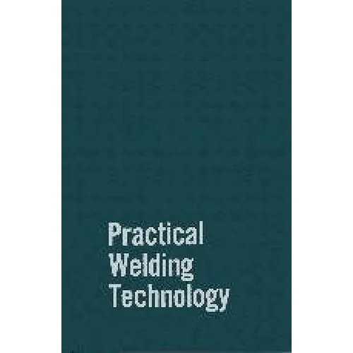 Practical Welding Technology - Hardcover