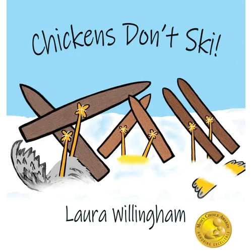 Chickens Don't Ski! - Hardcover
