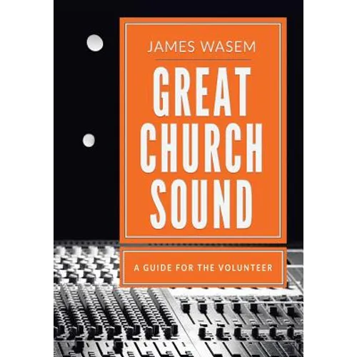 Great Church Sound: a guide for the volunteer - Paperback