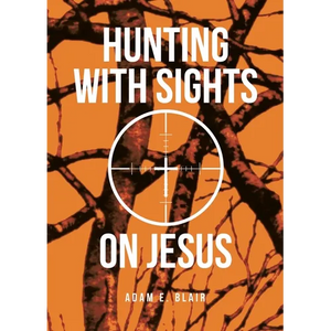 Hunting with Sights on Jesus - Paperback