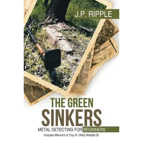 The Green Sinkers: Metal Detecting for Beginners - Paperback