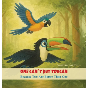 One Can't But Toucan: Because Two Are Better Than One - Hardcover