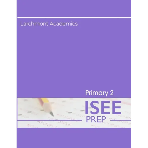 Primary 2 ISEE Prep: Three Practice Tests - Paperback
