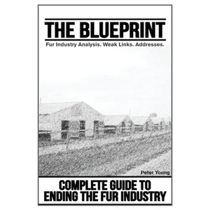The Blueprint, Fur Farm List: Ending The Fur Industry, A Complete Guide For Animal Rights Activists - Paperback