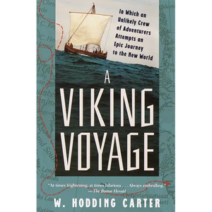 A Viking Voyage: In Which an Unlikely Crew of Adventurers Attempts an Epic Journey to the New World - Paperback