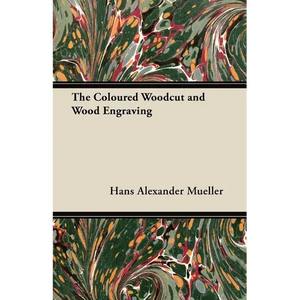 The Coloured Woodcut and Wood Engraving - Paperback