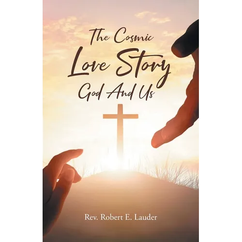 The Cosmic Love Story God And Us - Paperback