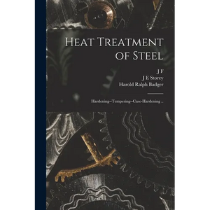 Heat Treatment of Steel; Hardening--tempering--case-hardening .. - Paperback