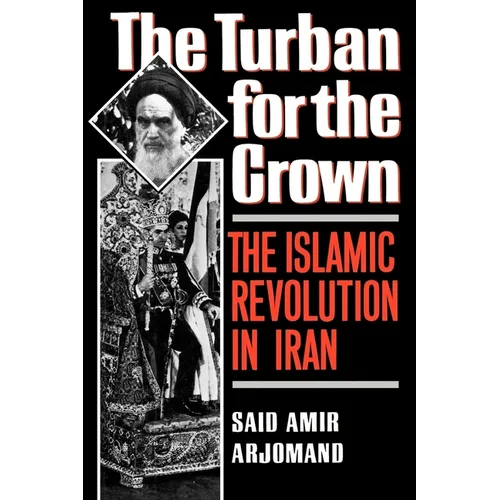 Turban for the Crown: The Islamic Revolution in Iran - Paperback
