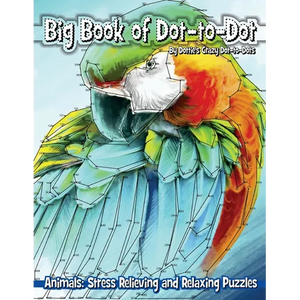 Big Book of Dot-to-Dot Animals: Stress Relieving and Relaxing Puzzles - Paperback