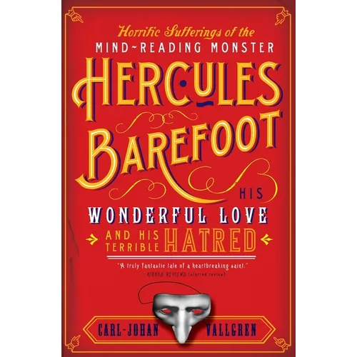 The Horrific Sufferings of the Mind-Reading Monster Hercules Barefoot: His Wonderful Love and His Terrible Hatred - Paperback