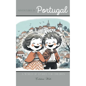 Adventures in Portugal: A World of Stories for Children - Paperback