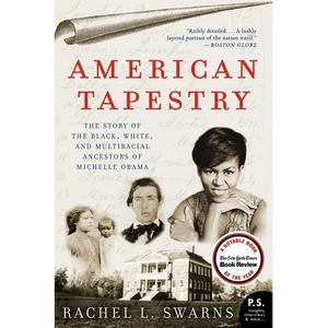 American Tapestry: The Story of the Black, White, and Multiracial Ancestors of Michelle Obama - Paperback