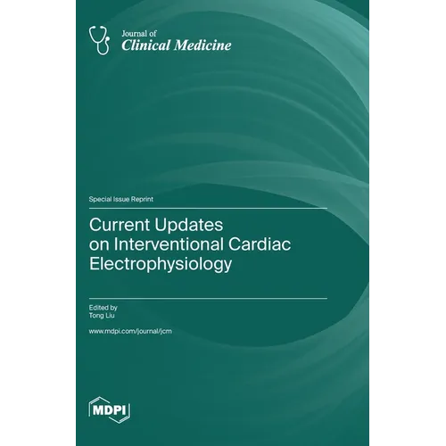 Current Updates on Interventional Cardiac Electrophysiology - Hardcover