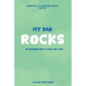 My Dad Rocks: 101 Reasons Why I Love You, Dad - Paperback