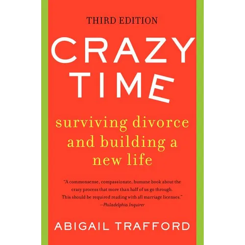 Crazy Time: Surviving Divorce and Building a New Life, Third Edition - Paperback
