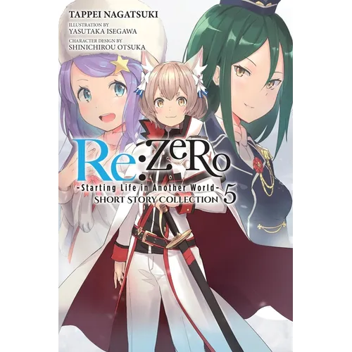 RE: Zero -Starting Life in Another World- Short Story Collection, Vol. 5 (Light Novel): Volume 5 - Paperback
