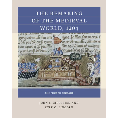 The Remaking of the Medieval World, 1204: The Fourth Crusade - Paperback
