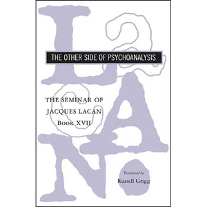 The Seminar of Jacques Lacan: The Other Side of Psychoanalysis - Hardcover