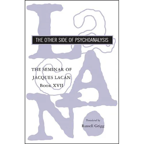 The Seminar of Jacques Lacan: The Other Side of Psychoanalysis - Hardcover