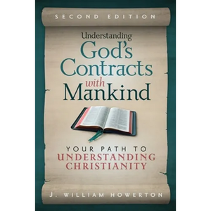 Understanding God's Contracts with Mankind: Your Path to Understanding Christianity - Paperback