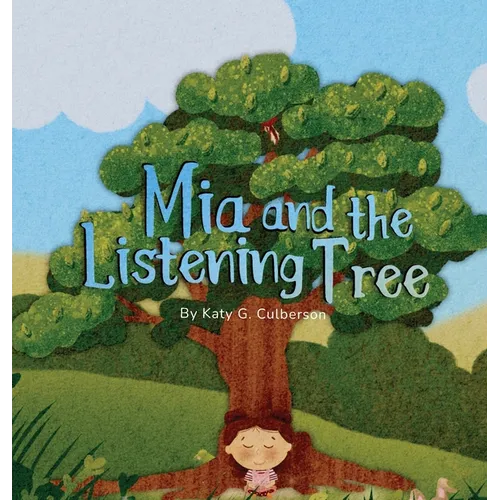 Mia and the Listening Tree - Hardcover