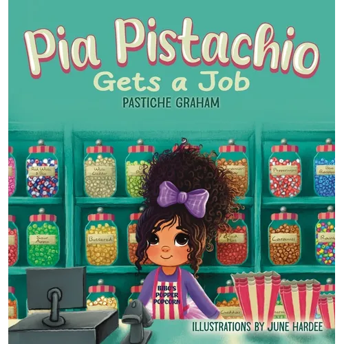 Pia Pistachio Gets a Job - Hardcover