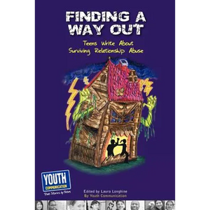 Finding a Way Out: Teens Write about Surviving Relationship Abuse - Paperback