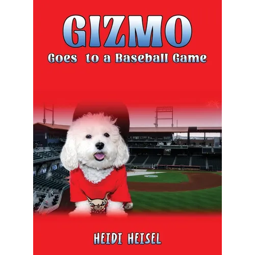 Gizmo Goes to a Baseball Game - Hardcover