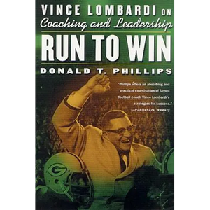 Run to Win: Vince Lombardi on Coaching and Leadership - Paperback