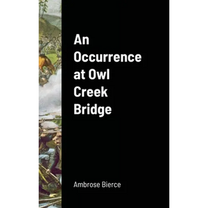 An Occurrence at Owl Creek Bridge - Hardcover