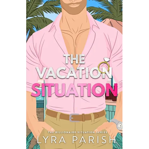 The Vacation Situation: A Small Town, Secret Identity, Summer Beach Romcom - Paperback