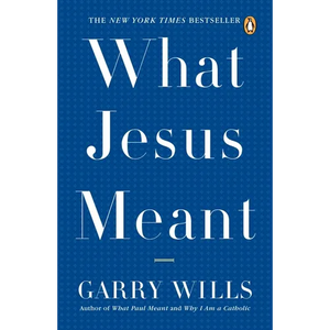What Jesus Meant - Paperback