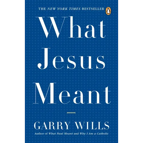 What Jesus Meant - Paperback