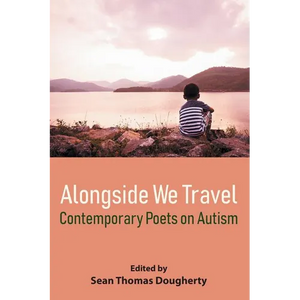 Alongside We Travel: Contemporary Poets on Autism - Paperback