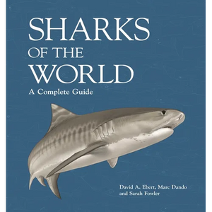 Sharks of the World: A Complete Guide - Hardcover