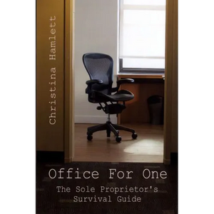Office For One: The Sole Proprietor's Survival Guide - Paperback