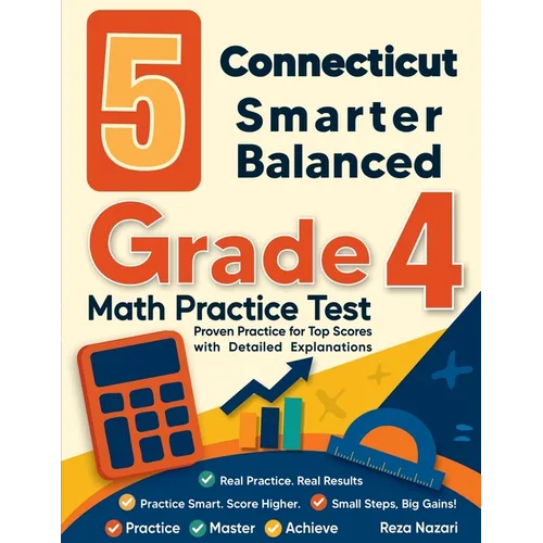 5 Connecticut Smarter Balanced Grade 4 Math Practice Tests: Proven Practice for Top Scores with Detailed Explanations - Paperback