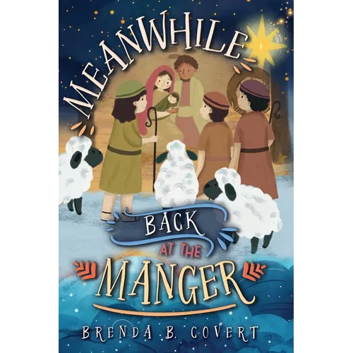 Meanwhile, Back at the Manger - Hardcover